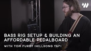 Bass Rig Setup amp Building an Affordable Pedalboard with Tom Furby Hillsong YampF [upl. by Adiuqal328]