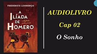 A ILÍADA para jovens  CAP 02 – O SONHO  audiobook audiolivro  Voz Humana [upl. by Allemac78]