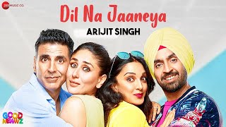 Dil Na Jaaneya  Arijit Singh  Good Newwz  Akshay Kumar Kareena Kapoor Diljit Kiara  Rochak K [upl. by Alisan3]