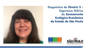 Diagnóstico da Diretriz 2  Segurança Hídrica do Zoneamento EcológicoEconômico de SP [upl. by Callista]