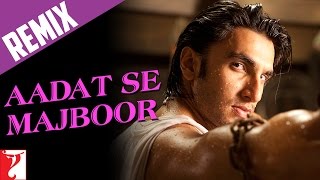 Remix Aadat Se Majboor Song  Ladies vs Ricky Bahl  Ranveer Singh  Anushka Sharma  Benny Dayal [upl. by Laresa]