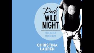 Christina Lauren  Dark Wild Night  Weil du der Einzige bist  Wild Seasons Teil 3 [upl. by Hollyanne]