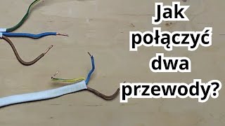 Jak połączyć dwa przewody  najpopularniejsze sposoby [upl. by Rodenhouse]