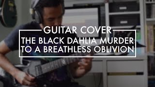 The Black Dahlia Murder  To a Breathless Oblivion Guitar Cover [upl. by Zoie]