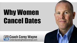 Why Women Cancel Dates [upl. by Ayita]