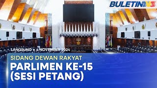 LANGSUNG Sidang Dewan Rakyat Parlimen ke15 Sesi Petang  4 November 2024 [upl. by Idurt]