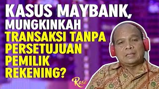 Kasus Maybank Mungkinkah Transaksi Tanpa Persetujuan Pemilik Rekening  ROSI [upl. by Shell993]