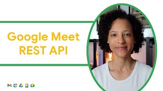 Getting started with the Google Meet REST API [upl. by Hait]