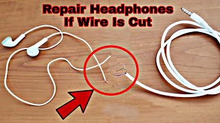 How To Repair Headphones If Wire Is Cut Repair Cut Earphones  Fix Cut Headphone Wire [upl. by Inirt943]