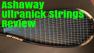 Best squash strings  Ashaway Ultranick 18 Gauge Review [upl. by Wallraff841]