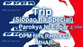 TRIP Siopao Na Special Parokya Ni Edgar Remix DJMHAR [upl. by Eberhard]