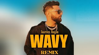 WAVY  KARAN AUJLA  DHOL REMIX  VERMA MUSIC STUDIO [upl. by Curhan105]