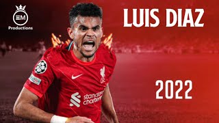 Luis Díaz ► Crazy Skills Goals amp Assists  2022 HD [upl. by Tnert]