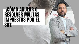 ¡Cómo anular o resolver multas impuestas por el SAT [upl. by Netsirhc359]