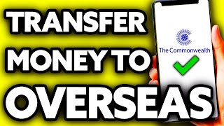 How To Transfer Money from Commonwealth Bank to Overseas EASY [upl. by Mont]