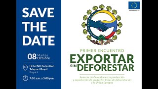 “Exportar sin deforestar avances en la exportación de productos desde Colombia a la Unión Europea” [upl. by Remoh]