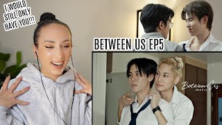 Between Us เชือกป่าน EP5 REACTION [upl. by Lierbag]