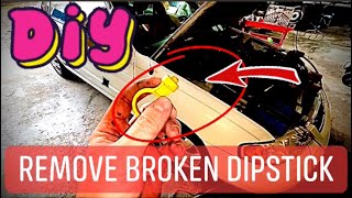 🧰 How to remove a BROKEN DIPSTICK at home 🔩🔧📝 [upl. by Eneja541]