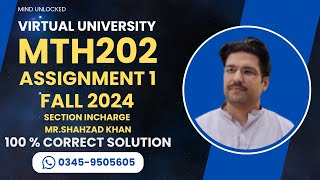 MTH202 Assignment 1 Solution Fall 2024 Section InCharge Mr Shahzad khan  100 Correct Solution [upl. by Ced]