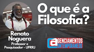 Renato Noguera  O que é a Filosofia [upl. by Audres972]