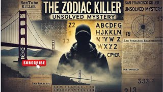 The Zodiac Killer Unsolved Mystery [upl. by Einiar]