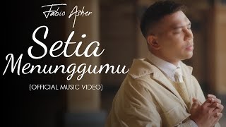 FABIO ASHER  SETIA MENUNGGUMU OFFICIAL MUSIC VIDEO [upl. by Zoha200]