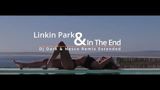 Linkin Park In The End Dj Dark amp Nesco Remix Extended [upl. by Leggett]