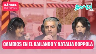 CAMBIOS EN EL BAILANDO Y NATALIA COPPOLA  ANGEL RESPONDE 0710 [upl. by Alehcim43]