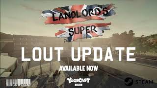 Landlords Super  Lout Update [upl. by Rodolfo612]