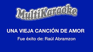 Una Vieja Canción De Amor  Multikaraoke  Fue Éxito de Raúl Abramzon [upl. by Acinat759]