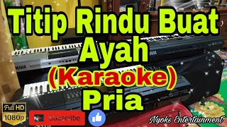 TITIP RINDU BUAT AYAH  Ebiet G Ade KARAOKE NADA PRIA GDO [upl. by Hillary]