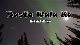 Basta Wala Ka Lyrics  Nopetsallowed [upl. by Arod649]