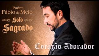 Pe FÁBIO DE MELO SOLO SAGRADO 2014 CORAÇÃO ADORADOR ヅ [upl. by Ariana]