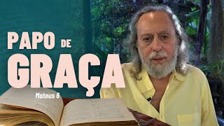 Aprendendo a Orar a Oração de JESUS Guardando a Piedade no Íntimo Jejum Pt 2  PAPO DE GRAÇA [upl. by Kcaj872]