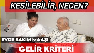 DİKKAT EVDE BAKIM MAAŞI TEMMUZDA KESİLEBİLİR NEDEN EVDE BAKIM PARASI NE KADAR OLACAK evdebakım [upl. by Goles]