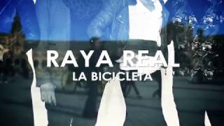 Raya Real  La Bicicleta Lyric Video [upl. by Maren212]