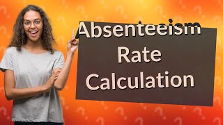 How to calculate absenteeism rate per month [upl. by Einnob]