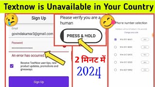 Textnow is Unavailable in Your Country 2024 Textnow Area Code problem how to create text now 2024 [upl. by Winn730]