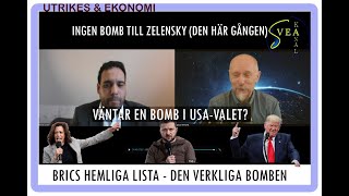 Svea Kanal Utrikes amp Ekonomi 23 Brics hemliga lista USAvalet och Zelenskys vrede [upl. by Selway742]