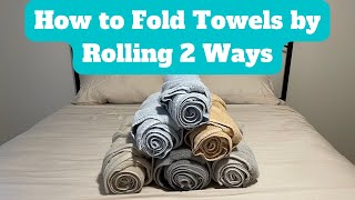 How to Fold Towels by Rolling 2 Ways for a Professional Looking Result  EASY [upl. by Ajile]