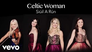 Celtic Woman  Siúil a Rún Audio [upl. by Savart]