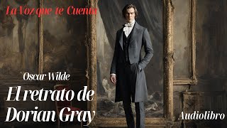 El retrato de Dorian Gray de Oscar Wilde Audilbro completo con voz humana real [upl. by Nylra]