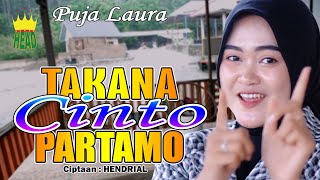 DENDANG MINANG  TAKANA CINTO PARTAMO  PUJA LAURA  official music video [upl. by Clemmy]