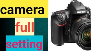 camera full setting [upl. by Hanshaw11]