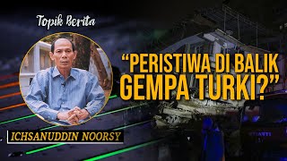 Ichsanudin Noorsy  quotPeristiwa Di Balik Gempa Turkiquot [upl. by Duggan]