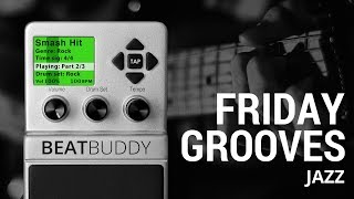 Singular Sound Presents BeatBuddy Drum Machine Pedal Friday Grooves  JAZZ 2 [upl. by Victory509]