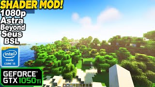 Minecraft Shader Mod GTX 1050 Tİ  1080p Astra Beyond BSL Seus Shader Mod Settings [upl. by Santiago]