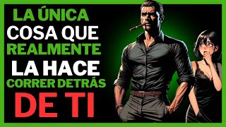 ¿Cansado de ser ignorado Aquí tienes lo que REALMENTE la hace correr detrás de ti [upl. by Arhas]