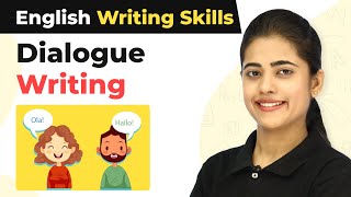 Dialogue Writing  Methods amp Examples  Dialogue Writing Format  Writing Skills in English [upl. by Notluf]