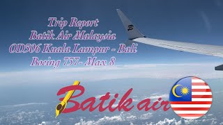 Trip ReportOD 306 KUL🇲🇾DPS🇮🇩Batik Air MalaysiaEconomy ClassBoeing 737 Max 8  Reg No9MLRG [upl. by Flore]